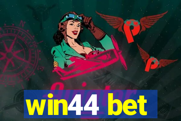 win44 bet